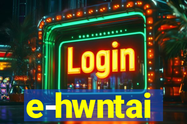 e-hwntai