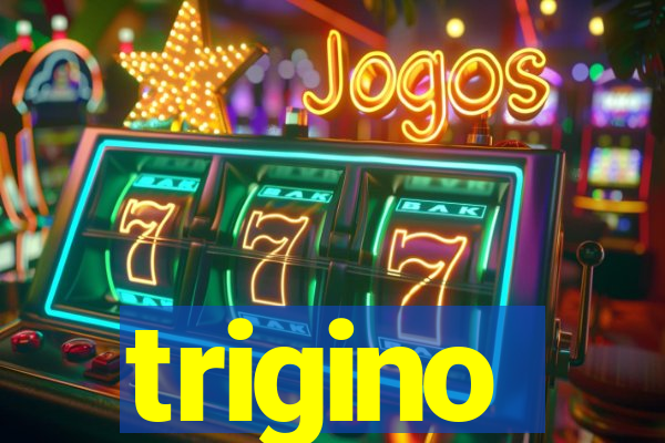 trigino