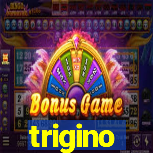 trigino