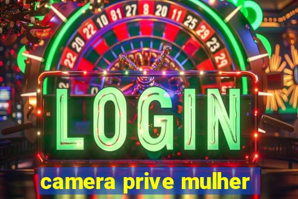 camera prive mulher