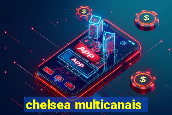 chelsea multicanais