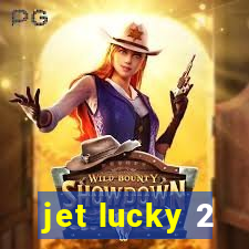 jet lucky 2