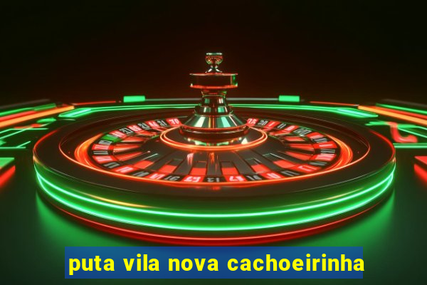 puta vila nova cachoeirinha