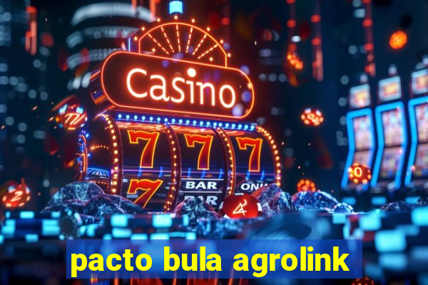 pacto bula agrolink