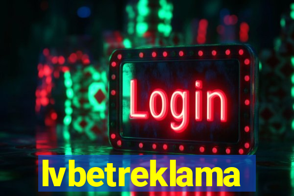 lvbetreklama