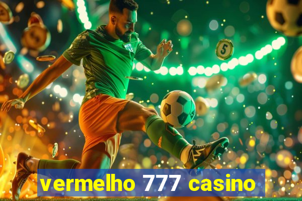 vermelho 777 casino