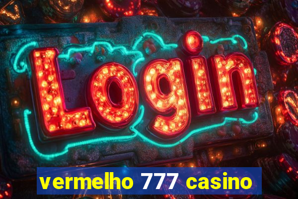 vermelho 777 casino