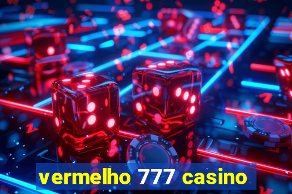 vermelho 777 casino