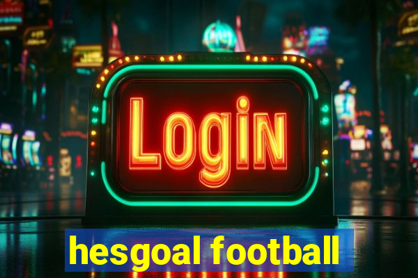 hesgoal football