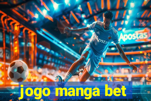 jogo manga bet