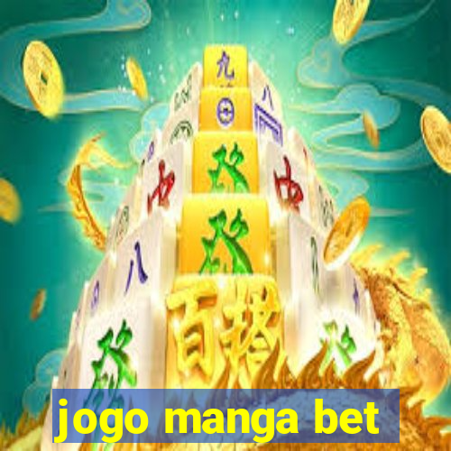 jogo manga bet