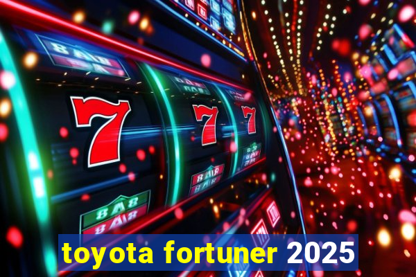 toyota fortuner 2025