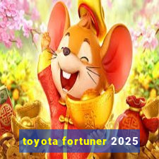 toyota fortuner 2025