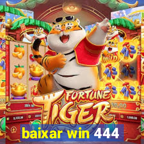 baixar win 444