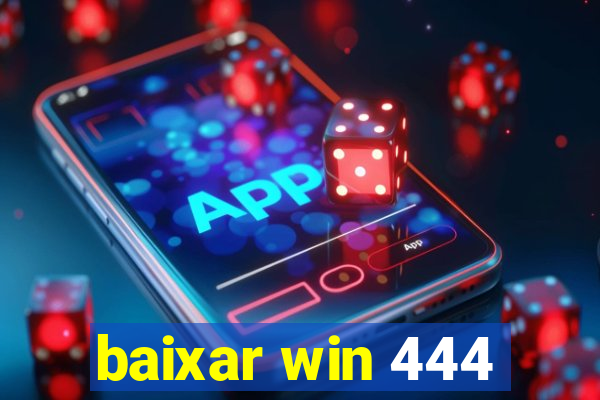 baixar win 444