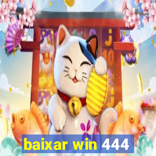 baixar win 444