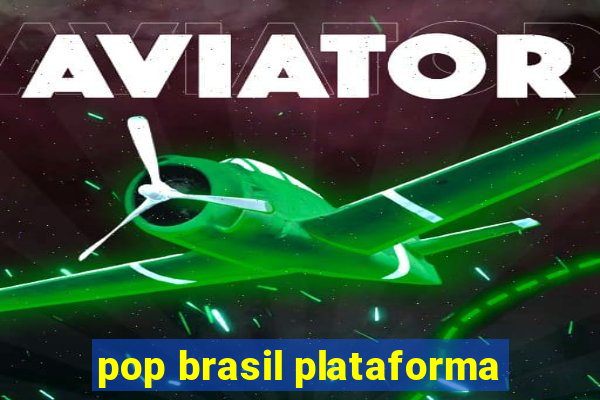 pop brasil plataforma