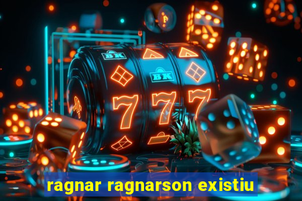 ragnar ragnarson existiu