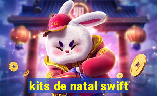 kits de natal swift