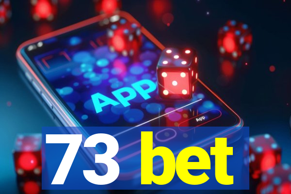 73 bet