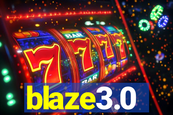 blaze3.0