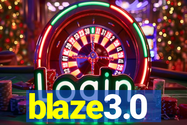 blaze3.0