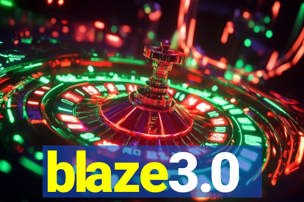 blaze3.0