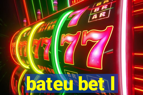 bateu bet l