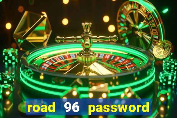 road 96 password happy taxi