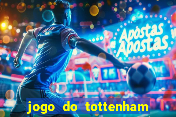 jogo do tottenham hoje palpite