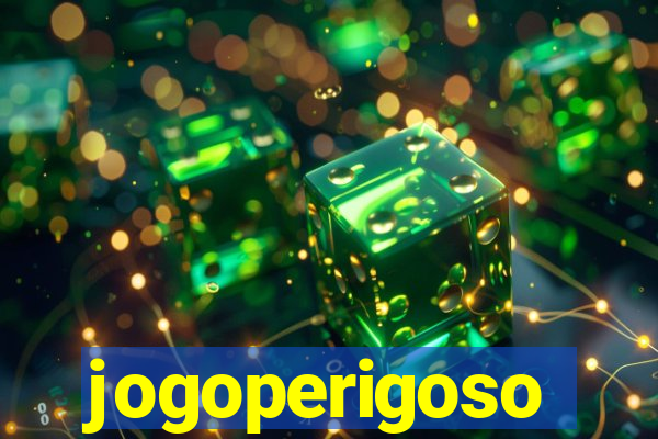 jogoperigoso