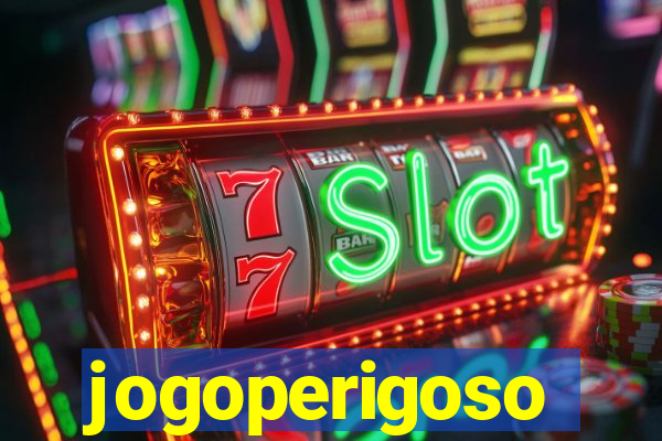 jogoperigoso