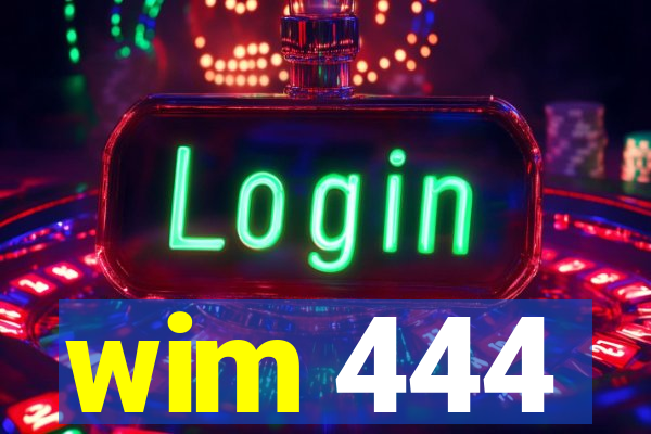 wim 444