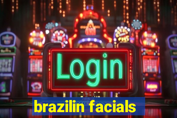 brazilin facials