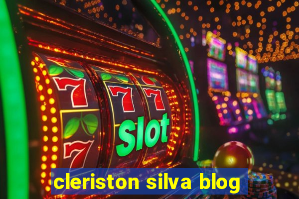 cleriston silva blog