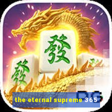 the eternal supreme 365