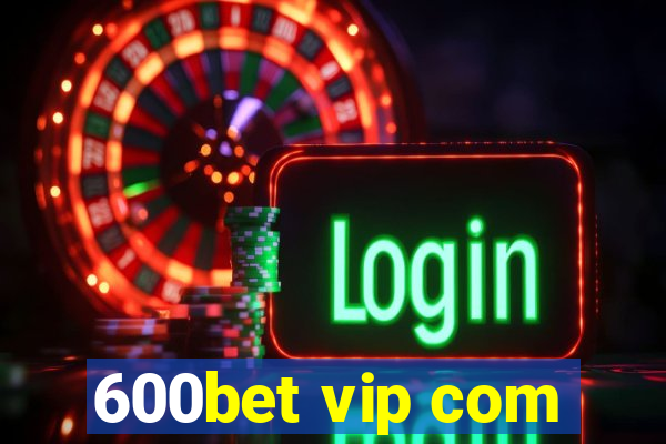 600bet vip com