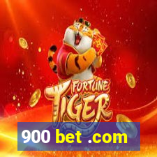 900 bet .com