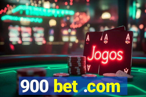 900 bet .com