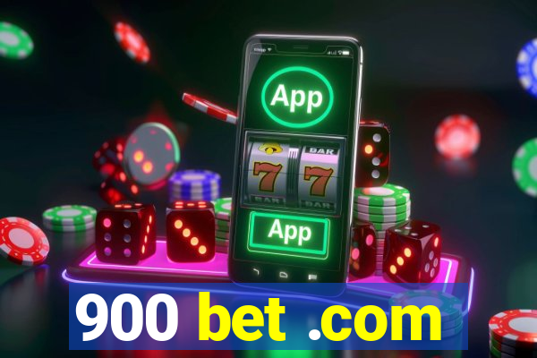 900 bet .com