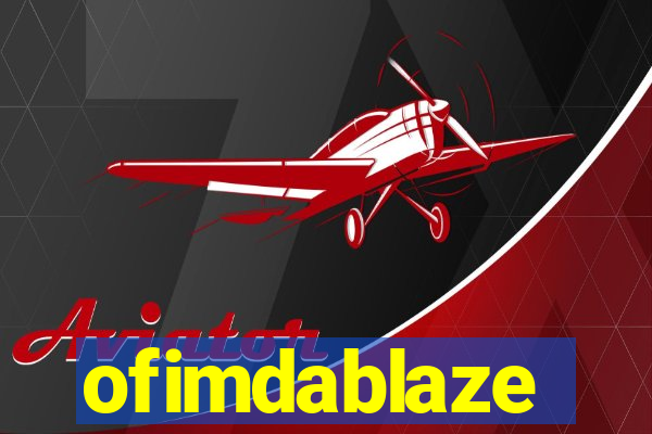 ofimdablaze