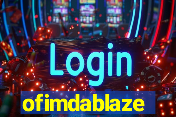 ofimdablaze