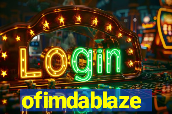 ofimdablaze