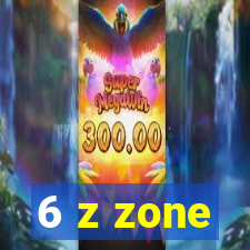 6 z zone