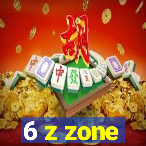 6 z zone