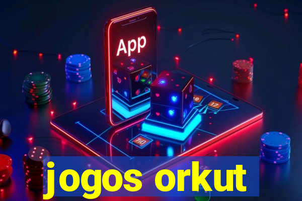 jogos orkut