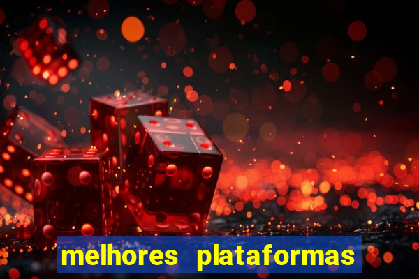 melhores plataformas de jogos do tigre