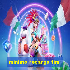 minimo recarga tim