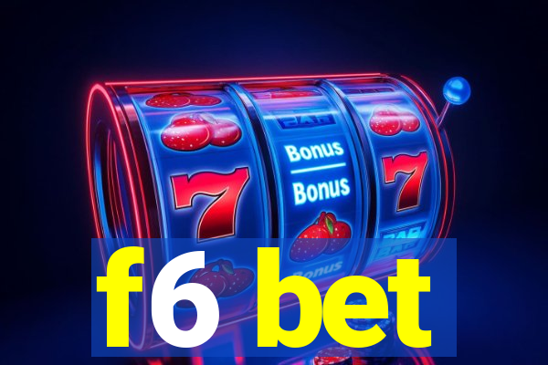 f6 bet