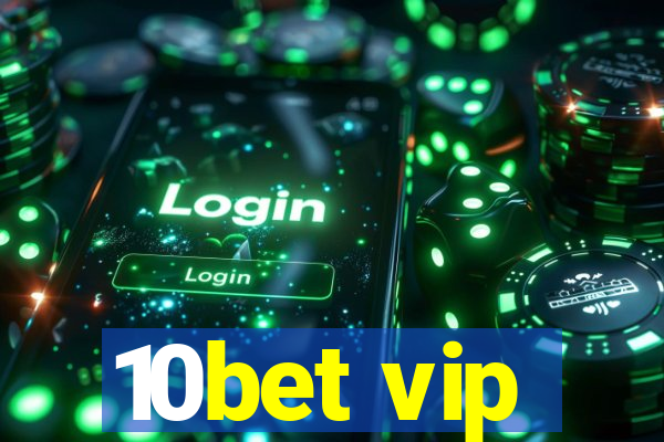 10bet vip